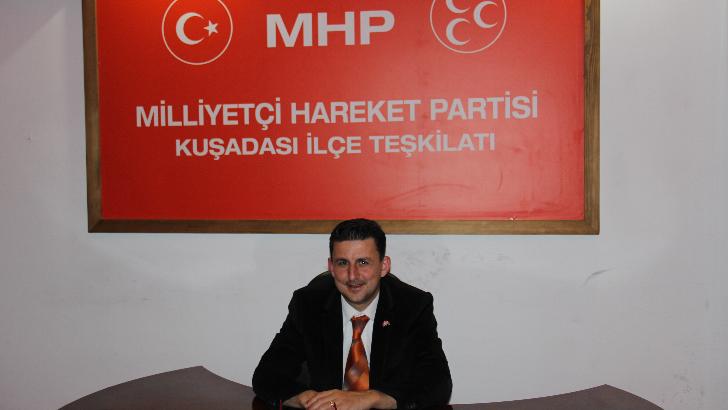 MHP Kuşadası İlçe Başkanı Mustafa Bayraktar; Hesapsızları hiçbir zaman unutmayacağız