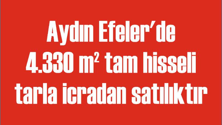 Aydın Efeler'de 4 bin 330 m² tam hisseli tarla icradan satılık